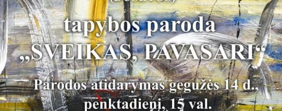 Algirdo Gaižausko tapybos paroda "Sveikas, pavasari". Zarasų krašto muziejuje. 