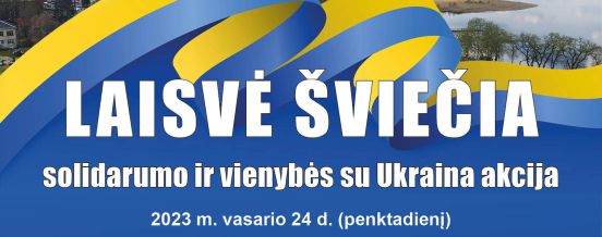 Solidarumo ir vienybės su Ukraina akcija LAISVĖ ŠVIEČIA